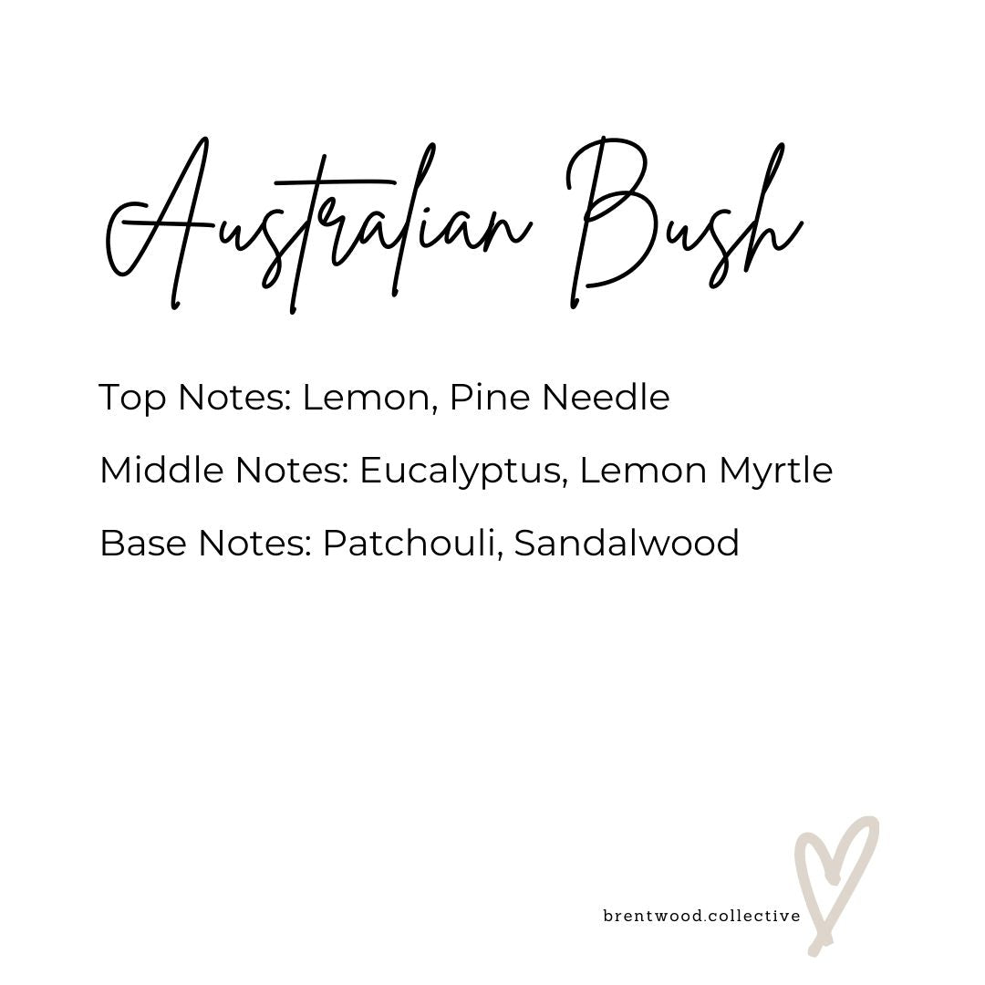 Australian Bush Scented Candle Fragrance Notes. Text reads "Australian Bush Top Notes: Lemon, Pine Needle Middle Notes: Eucalyptus, Lemon Myrtle Base Notes: Patchouli, Sandalwood" Brentwood Collective Logo in bottom corner with brand love heart